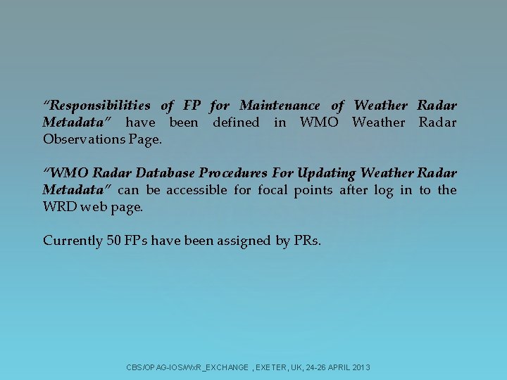 “Responsibilities of FP for Maintenance of Weather Radar Metadata” have been defined in WMO