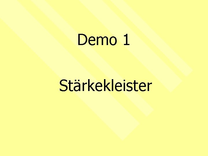 Demo 1 Stärkekleister 