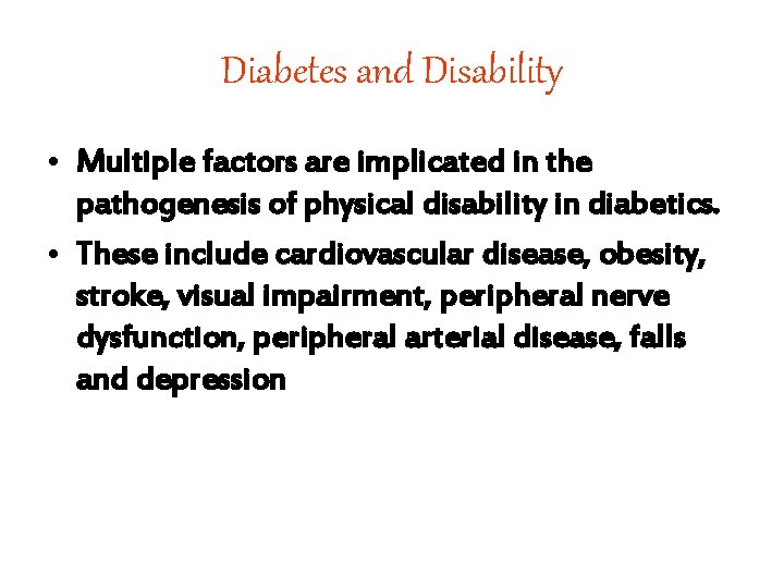 Diabetes and Disability • Multiple factors are implicated in the pathogenesis of physical disability