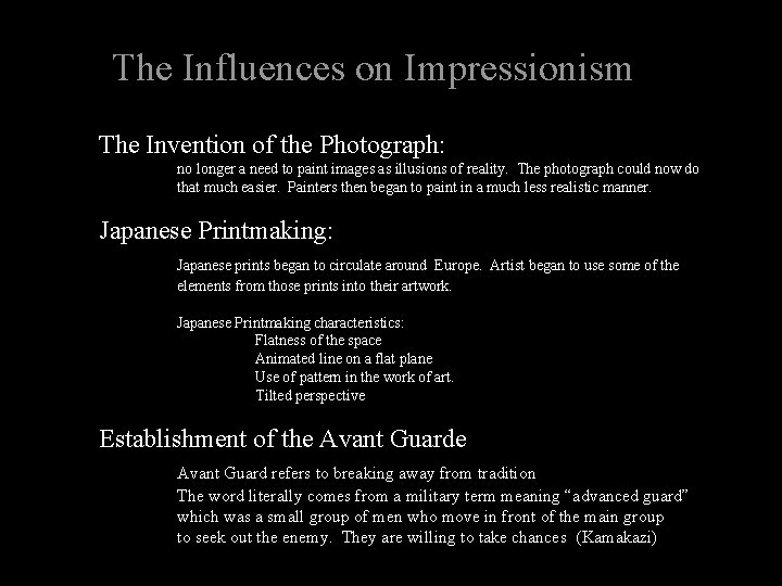 The Influences on Impressionism The Invention of the Photograph: no longer a need to