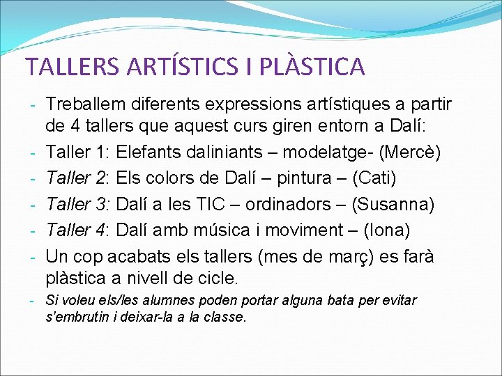 TALLERS ARTÍSTICS I PLÀSTICA - Treballem diferents expressions artístiques a partir de 4 tallers