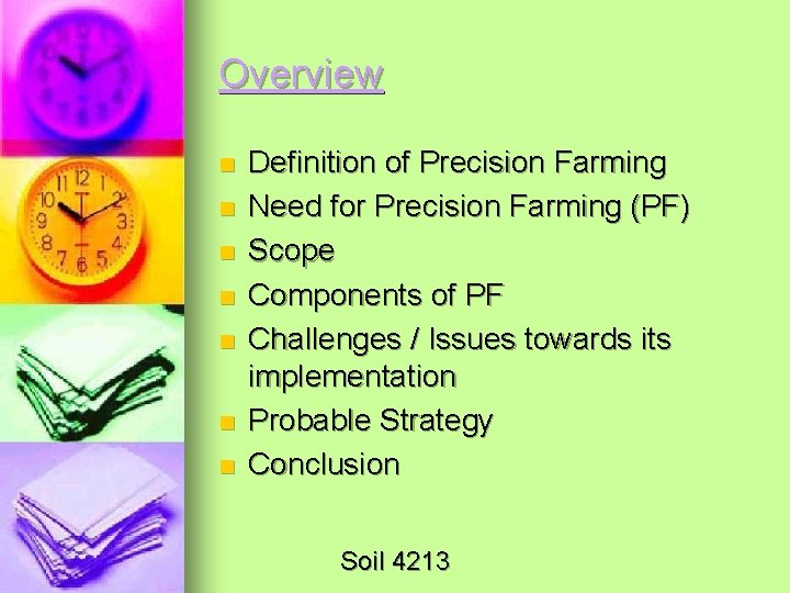 Overview n n n n Definition of Precision Farming Need for Precision Farming (PF)