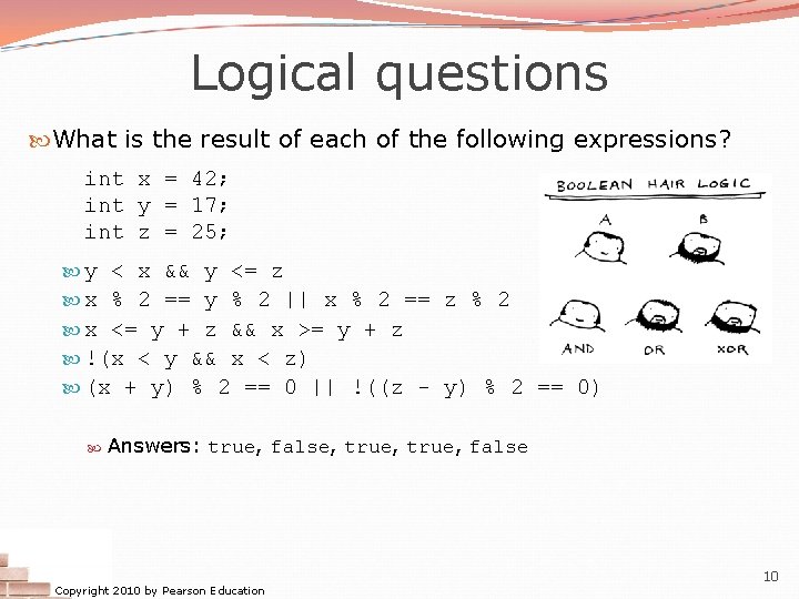 Logical questions What is the result of each of the following expressions? int x