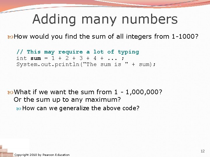 Adding many numbers How would you find the sum of all integers from 1