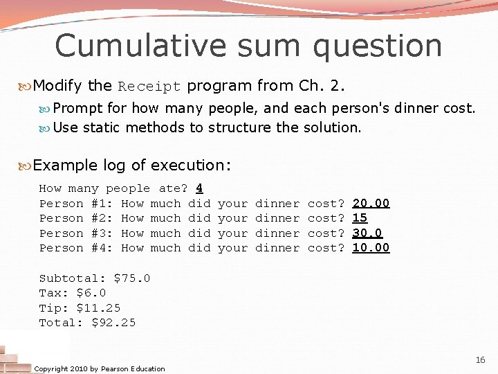 Cumulative sum question Modify the Receipt program from Ch. 2. Prompt for how many