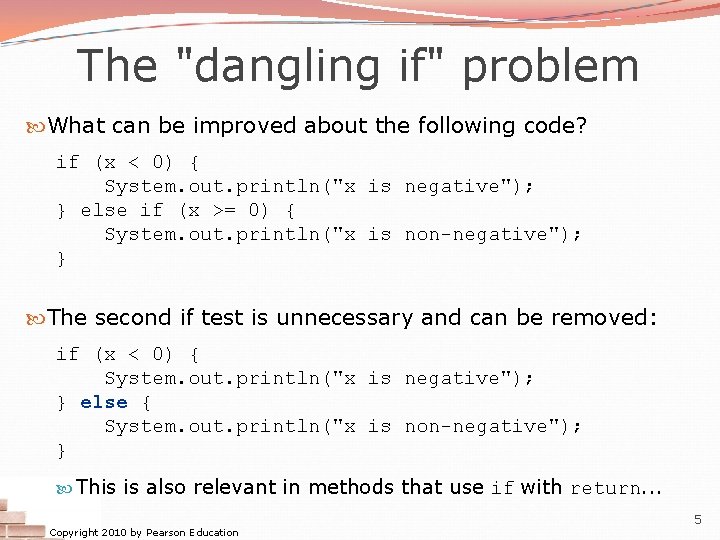 The "dangling if" problem What can be improved about the following code? if (x