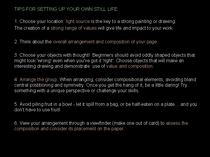 TIPS FOR SETTING UP YOUR OWN STILL LIFE: 1. Choose your location: light source