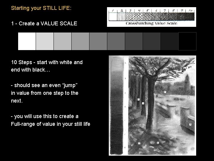 Starting your STILL LIFE: 1 - Create a VALUE SCALE 10 Steps - start