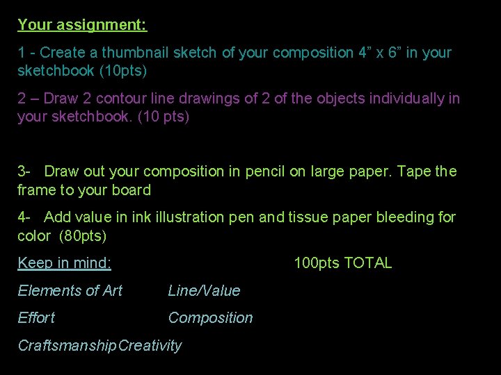 Your assignment: 1 - Create a thumbnail sketch of your composition 4” x 6”