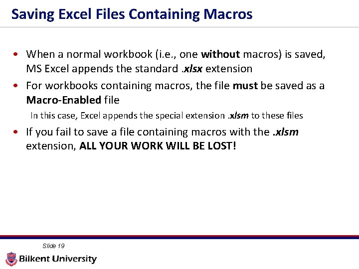 1 9 Saving Excel Files Containing Macros • When a normal workbook (i. e.