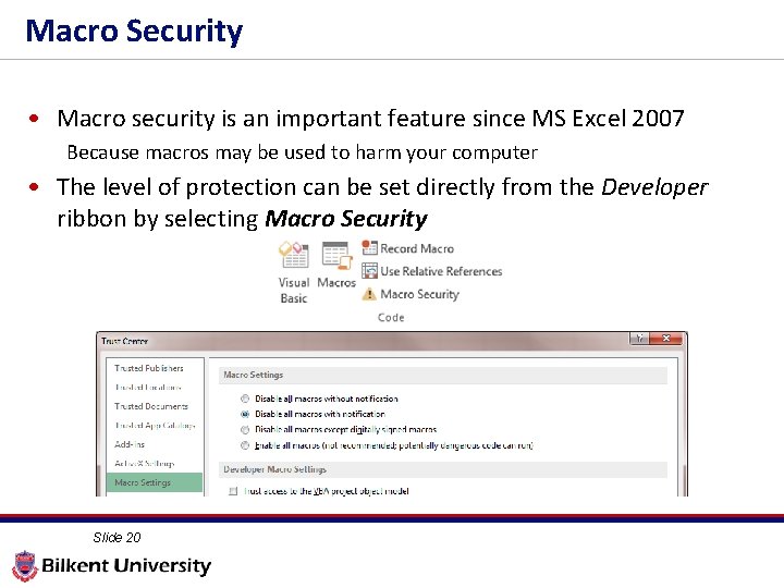 2 0 Macro Security • Macro security is an important feature since MS Excel