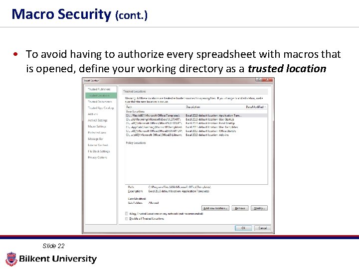 2 2 Macro Security (cont. ) • To avoid having to authorize every spreadsheet