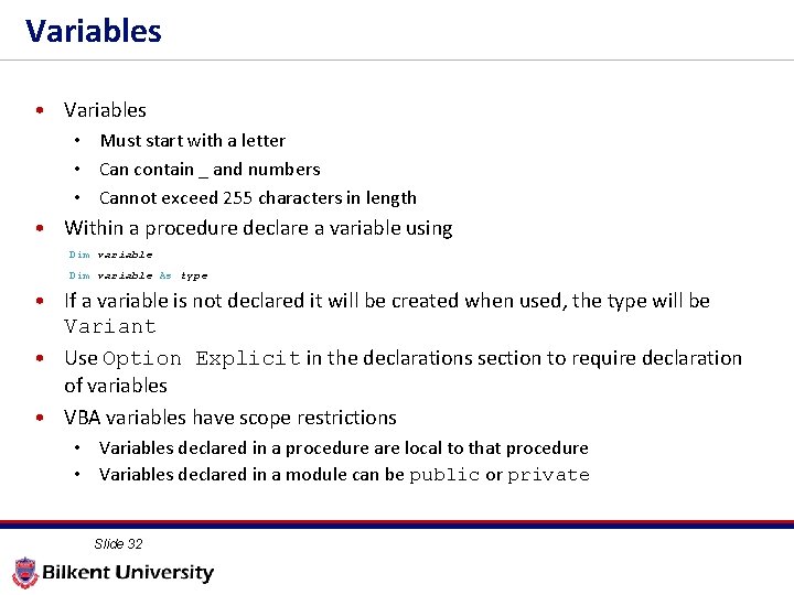 Variables • Must start with a letter • Can contain _ and numbers •