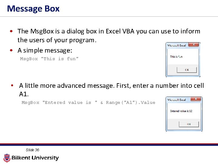 Message Box • The Msg. Box is a dialog box in Excel VBA you