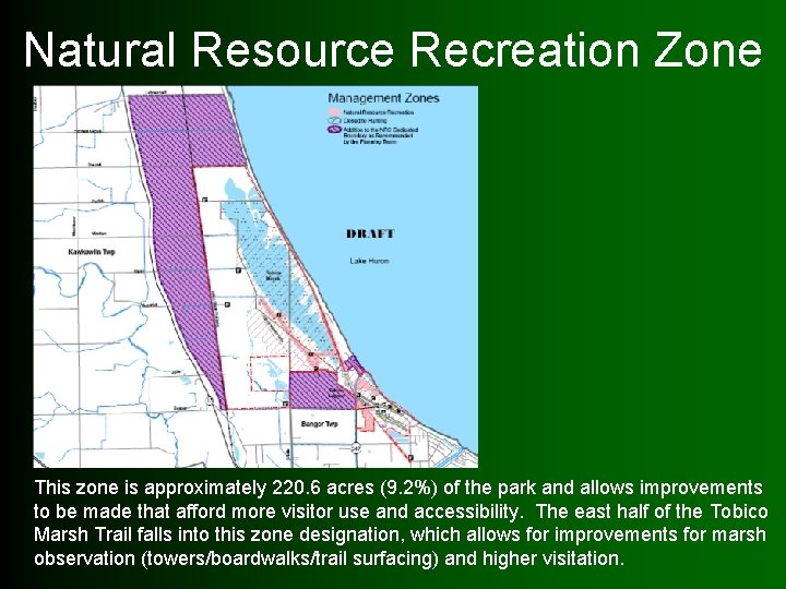 Natural Resource Recreation Zone This zone is approximately 220. 6 acres (9. 2%) of