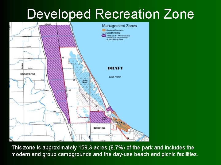 Developed Recreation Zone This zone is approximately 159. 3 acres (6. 7%) of the