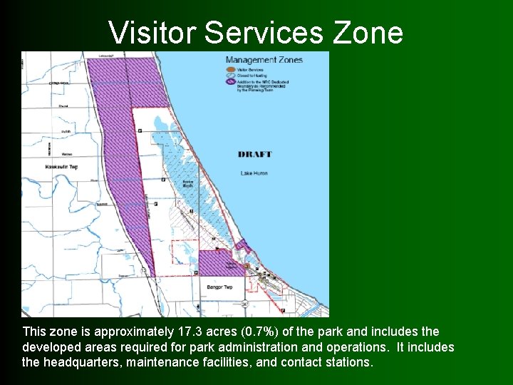 Visitor Services Zone This zone is approximately 17. 3 acres (0. 7%) of the