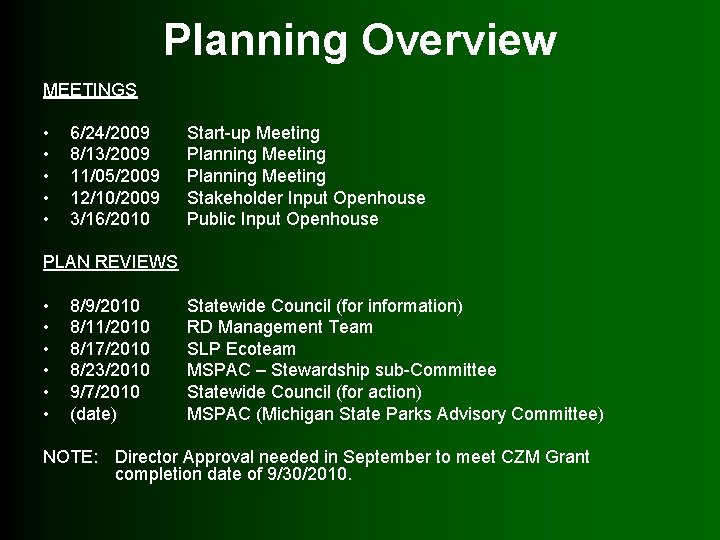 Planning Overview MEETINGS • • • 6/24/2009 8/13/2009 11/05/2009 12/10/2009 3/16/2010 Start-up Meeting Planning