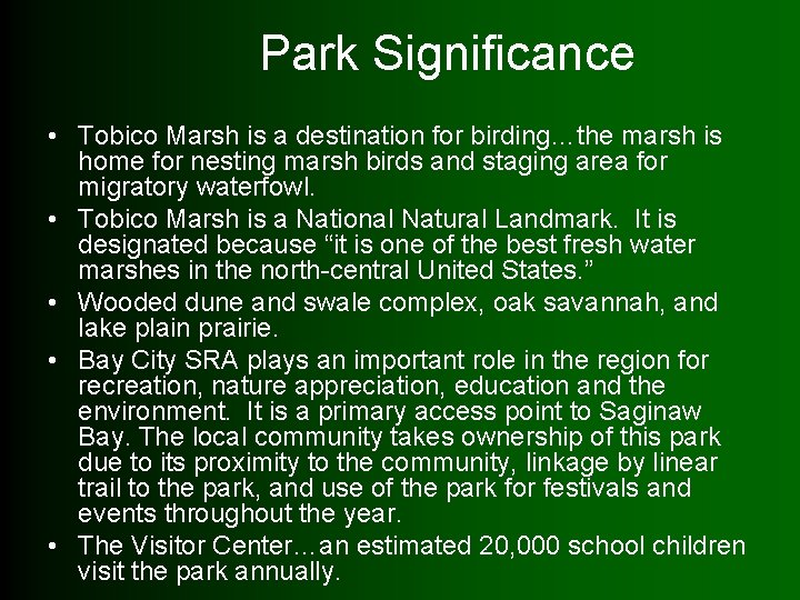Park Significance • Tobico Marsh is a destination for birding…the marsh is home for