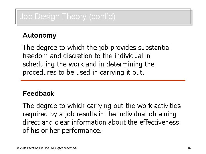 Job Design Theory (cont’d) Autonomy The degree to which the job provides substantial freedom