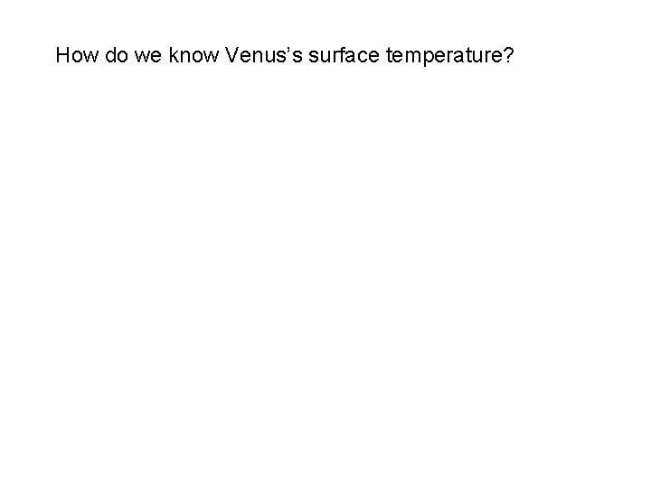 How do we know Venus’s surface temperature? 
