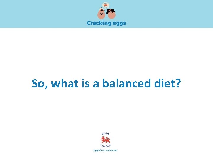So, what is a balanced diet? 