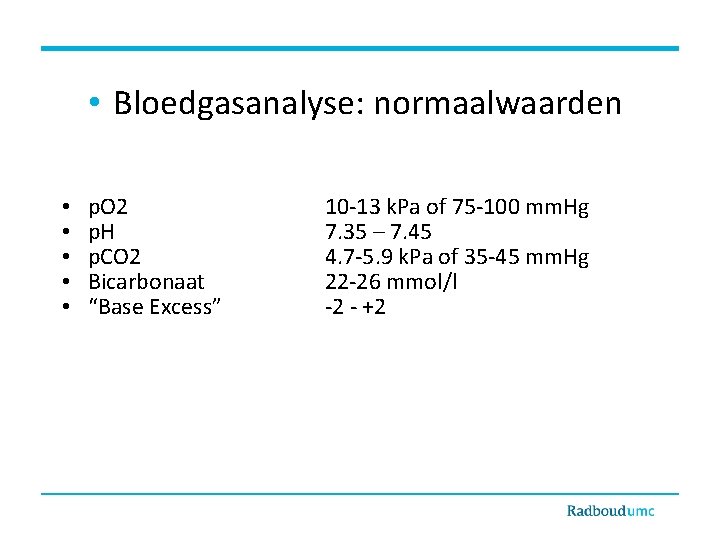 Bloedgassen Respiratie en zuurbase evenwicht Dr R de