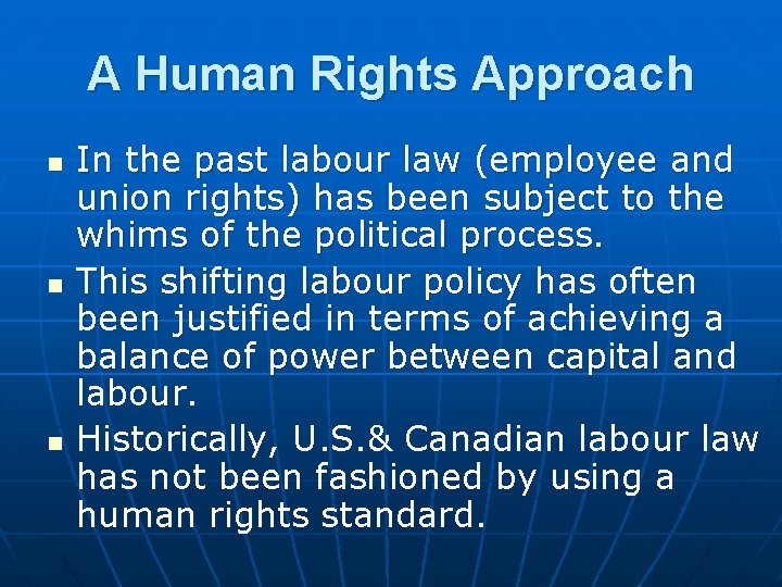 A Human Rights Approach n n n In the past labour law (employee and