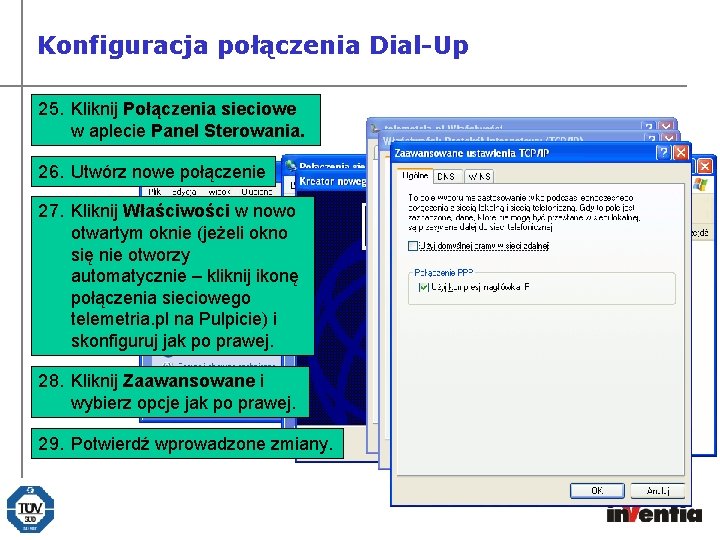 Konfiguracja połączenia Dial-Up 25. Kliknij Połączenia sieciowe w aplecie Panel Sterowania. 26. Utwórz nowe