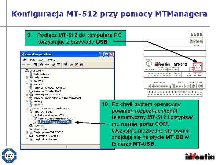 Konfiguracja MT-512 przy pomocy MTManagera 9. Podłącz MT-512 do komputera PC korzystając z przewodu