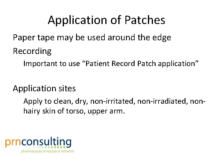Application of Patches Paper tape may be used around the edge Recording Important to