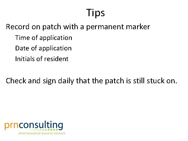 Tips Record on patch with a permanent marker Time of application Date of application