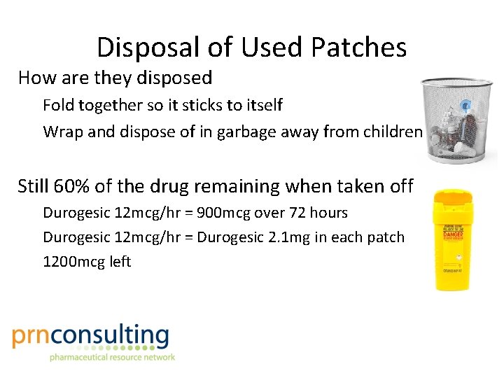 Disposal of Used Patches How are they disposed Fold together so it sticks to