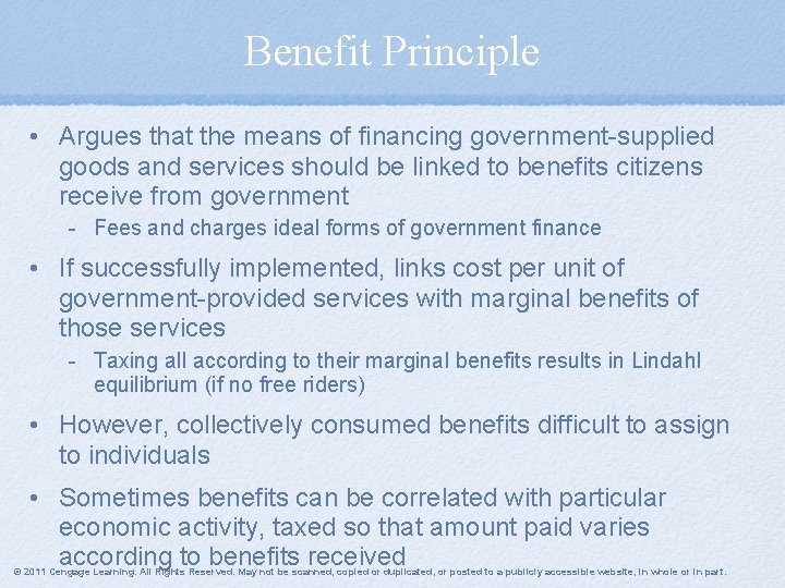 Benefit Principle • Argues that the means of financing government-supplied goods and services should