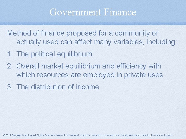 Government Finance Method of finance proposed for a community or actually used can affect