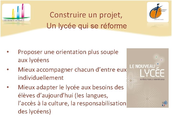 Construire un projet, Un lycée qui se réforme • • • Proposer une orientation
