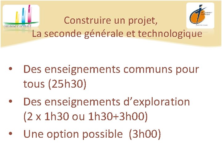 Construire un projet, La seconde générale et technologique • Des enseignements communs pour tous
