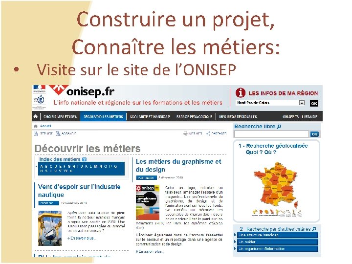 Construire un projet, Connaître les métiers: • Visite sur le site de l’ONISEP 