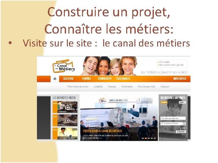 Construire un projet, Connaître les métiers: • Visite sur le site : le canal