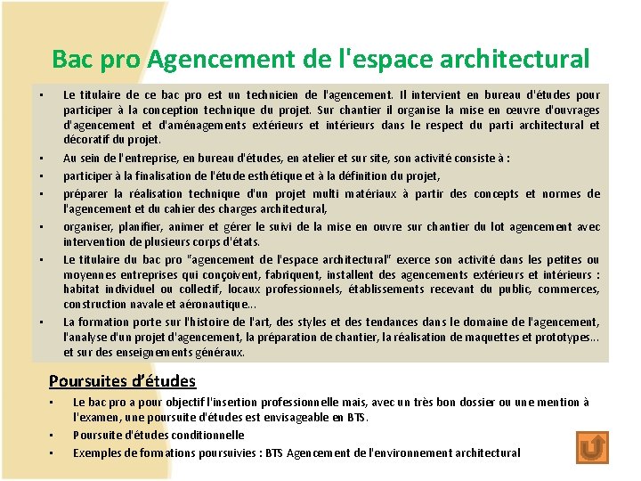 Bac pro Agencement de l'espace architectural Le titulaire de ce bac pro est un