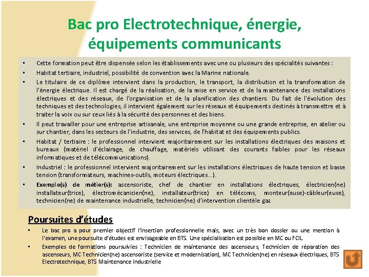 Bac pro Electrotechnique, énergie, équipements communicants Cette formation peut être dispensée selon les établissements