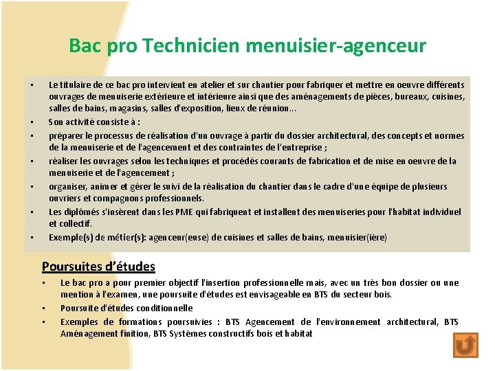 Bac pro Technicien menuisier-agenceur Le titulaire de ce bac pro intervient en atelier et