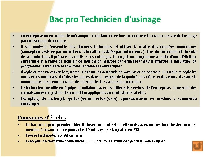 Bac pro Technicien d'usinage En entreprise ou en atelier de mécanique, le titulaire de