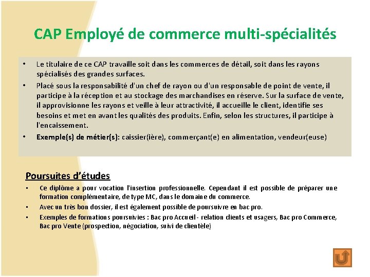 CAP Employé de commerce multi-spécialités • • • Le titulaire de ce CAP travaille