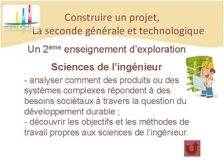 Construire un projet, La seconde générale et technologique Un 2ème enseignement d’exploration Sciences de