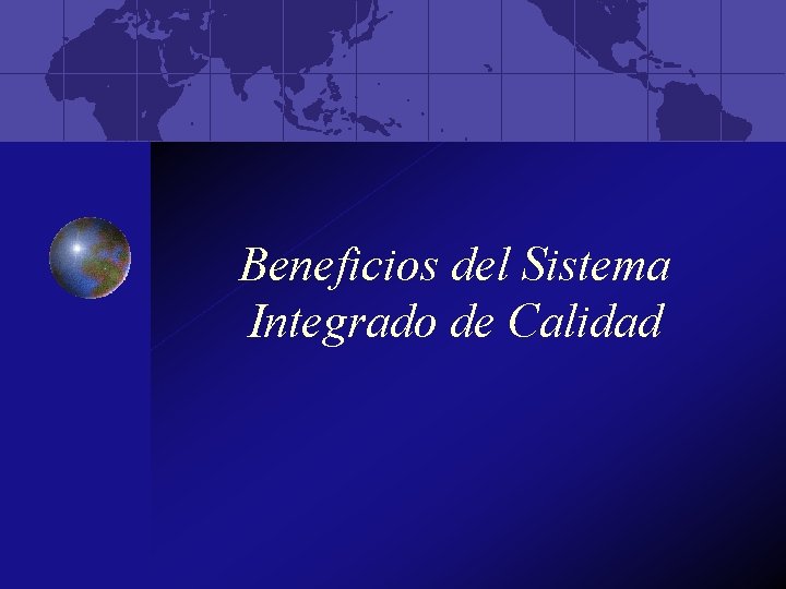 Beneficios del Sistema Integrado de Calidad 