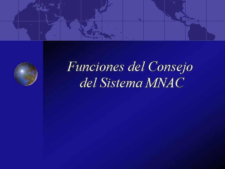 Funciones del Consejo del Sistema MNAC 