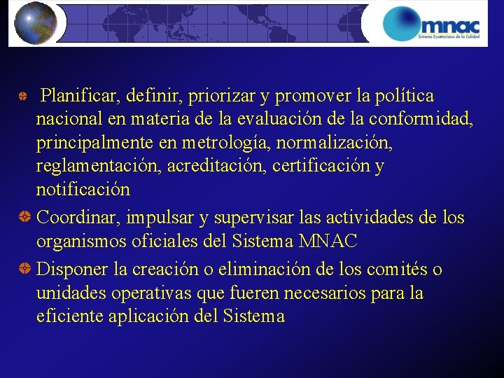 Planificar, definir, priorizar y promover la política nacional en materia de la evaluación de