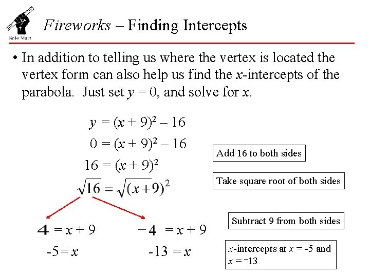 Fireworks – Finding Intercepts • In addition to telling us where the vertex is