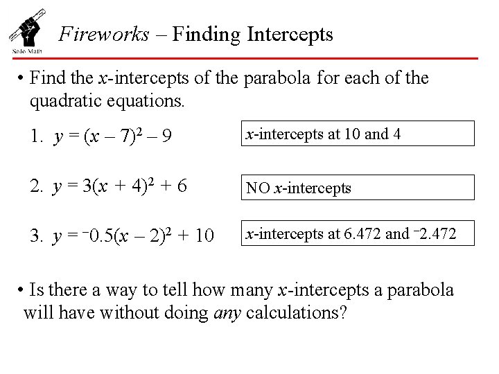 Fireworks – Finding Intercepts • Find the x-intercepts of the parabola for each of